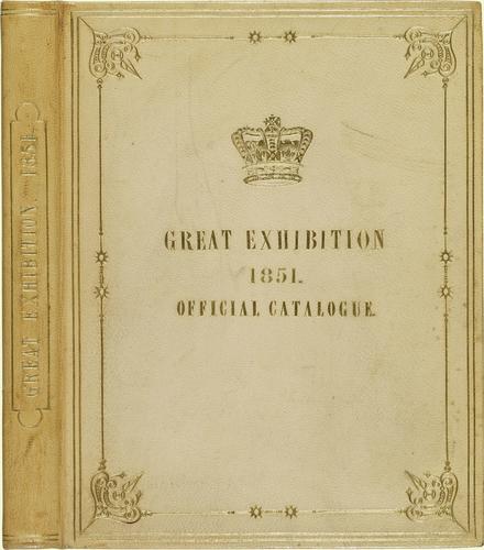 Official Catalogue of the Great Exhibition of the works of Industry of all nations, 1851 Official Catalogue of the Great Exhibition of the works of Industry of all nations, 1851