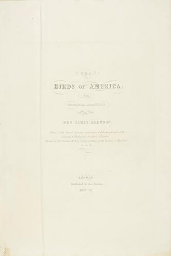 The Birds of America, from original drawings ; [v. 1] / by John James Audubon