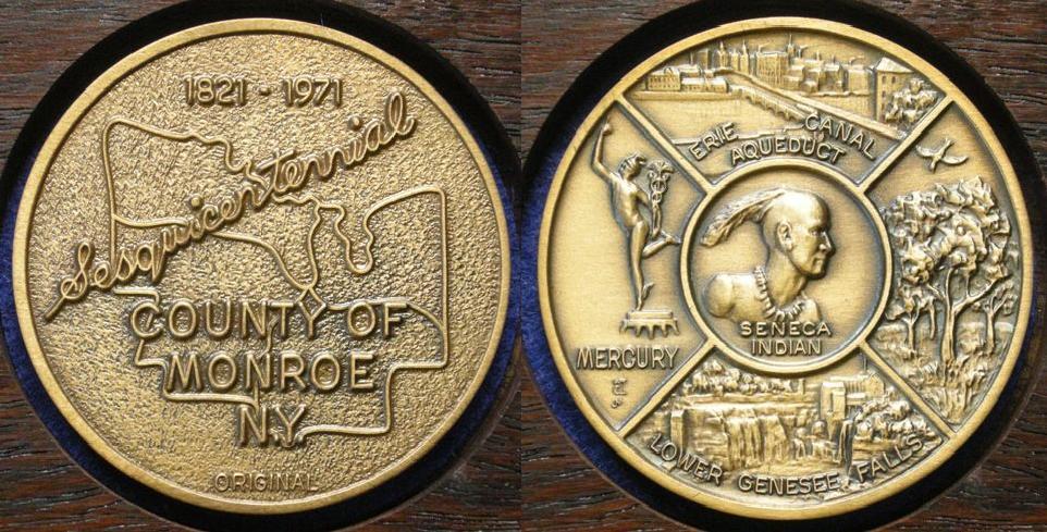 U. S. A. Medal commemorating the sesquicentenary of Monroe County, N. Y. , 1821-1971 U. S. A. Medal commemorating the sesquicentenary of Monroe County, N. Y. , 1821-1971
