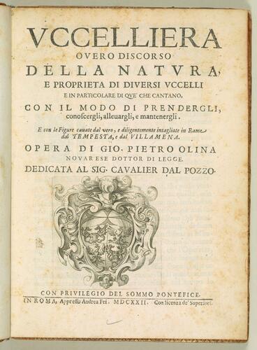 Uccelliera overo discorso della natura e proprieta di diversi uccelli e in particolare di que che cantano, con il modo di prendergli. . . Uccelliera overo discorso della natura e proprieta di diversi uccelli e in particolare di que che cantano, con il modo di prendergli. . .