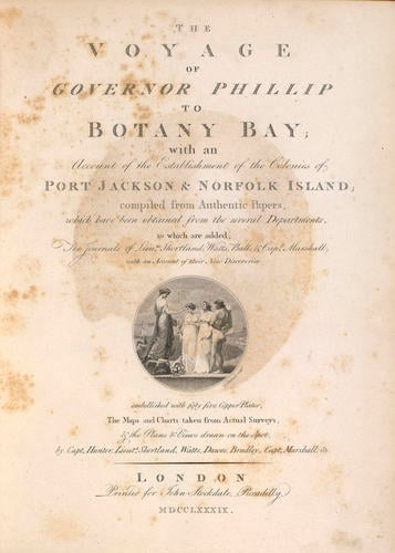The Voyage of Governor Phillip to Botany Bay : with an account of the establishment of the colonies of Port Jackson & Norfolk Island. Compiled from authentic papers . .