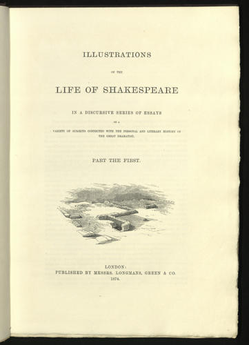 Illustrations of the life of Shakespeare : in a discursive series of essays on a variety of subjects connected with the personal and literary history of the great dramatist / [by James Orchard Halliwell]