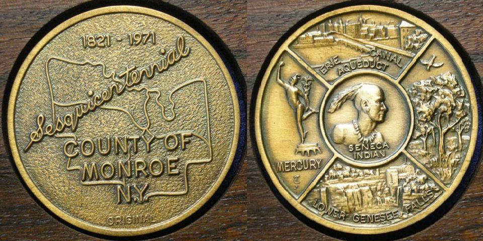 U. S. A. Medal commemorating the sesquicentenary of Monroe County, N. Y. , 1821-1971 U. S. A. Medal commemorating the sesquicentenary of Monroe County, N. Y. , 1821-1971