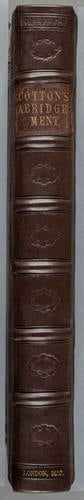 An Exact abridgement of the records in the Tower of London : from . . . Edward the Second, unto King Richard the Third, of all the parliaments . . . / collected by Sir Robert Cotton ; revised . . . by