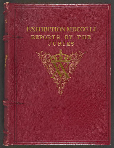 Exhibition of the Works of Industry of All Nations, 1851: Reports by the Juries on the Subjects in the Thirty Classes into which the Exhibition was Divided, Vol. II