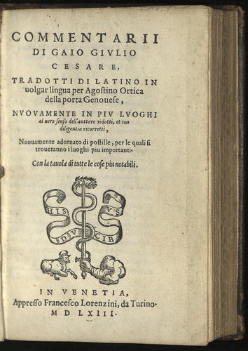 Commentarii di Gaio Giulio Cesare tradotti di Latin in volgar lingua / per Agostino Ortica della Porta Genovese