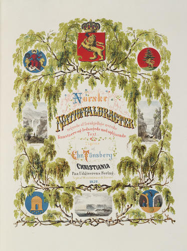 Norske Nationaldragter : tegnede af forskjellige norske kunstnere og ledsagede med en oplýsende text / udgivne af Chr. Tönsberg Norske Nationaldragter : tegnede af forskjellige norske kunstnere og ledsagede med en oplýsende text / udgivne af Chr. Tönsberg