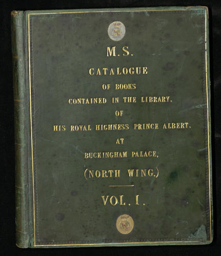 M. S. catalogue of books contained in the library, of His Royal Highness Prince Albert, at Buckingham Palace (North Wing) ; v. 1