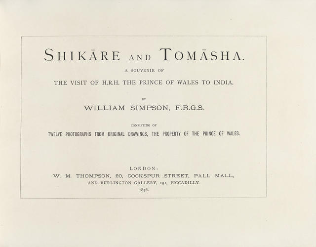 Shikare and Tomasha : A Souvenir of the Visit of H. R. H. The Prince of Wales to India / by William Simpson. Consisting of twelve photographs from the original drawings, the property of The Prince of 