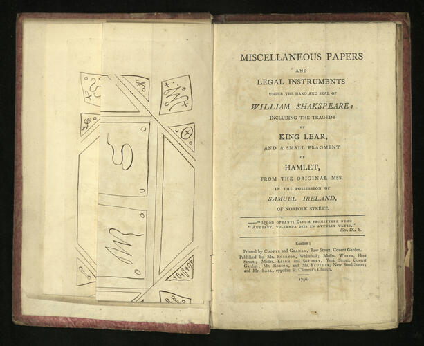 Miscellaneous papers and legal instruments under the hand and seal of William Shakspeare : including the tragedy of King Lear and a small fragment of Hamlet, from the original MSS in the possession of Samuel Ireland of Norfolk Street. An Investigation of Mr Malone's claim to the character of scholar or critic, being an examination of his inquiry into the authenticity of the Shakspeare Manuscripts &c / by Samuel Ireland. Mr Ireland's vindication of his conduct respecting the publication of the supposed Shakspeare MSS being a preface or introduction to a reply to the critical labors of Mr Malone Miscellaneous papers and legal instruments under the hand and seal of William Shakspeare : including the tragedy of King Lear and a small fragment of Hamlet, from the original MSS in the possession of Samuel Ireland of Norfolk Street. An Investigation of Mr Malone's claim to the character of scholar or critic, being an examination of his inquiry into the authenticity of the Shakspeare Manuscripts &c / by Samuel Ireland. Mr Ireland's vindication of his conduct respecting the publication of the supposed Shakspeare MSS being a preface or introduction to a reply to the critical labors of Mr Malone