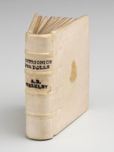 Histrionics for dolls : a letter to a debutante / by A. B. Walkley Histrionics for dolls : a letter to a debutante / by A. B. Walkley