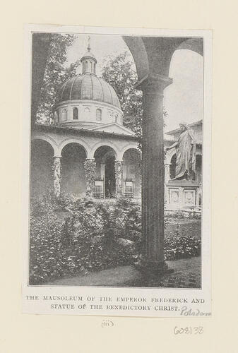 The Mausoleum of the Emperor Frederick and Statue of the Benedictory Christ