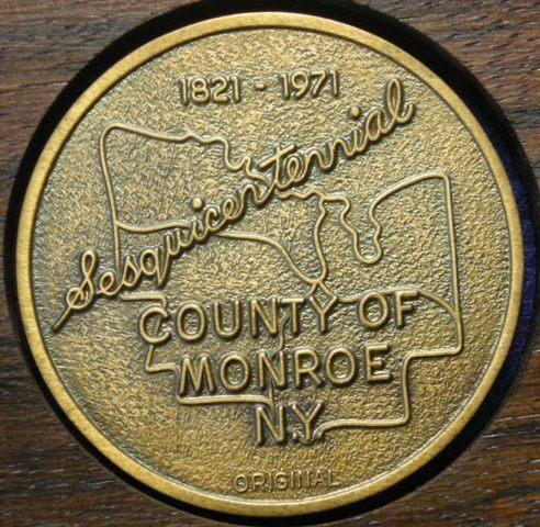 U. S. A. Medal commemorating the sesquicentenary of Monroe County, N. Y. , 1821-1971 U. S. A. Medal commemorating the sesquicentenary of Monroe County, N. Y. , 1821-1971