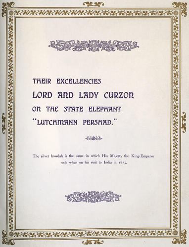 Lord and Lady Curzon on the State Elephant, Lutchmann Pershad
