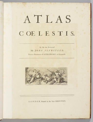 Atlas Coelestis / by the late Rev. Mr. John Flamsteed