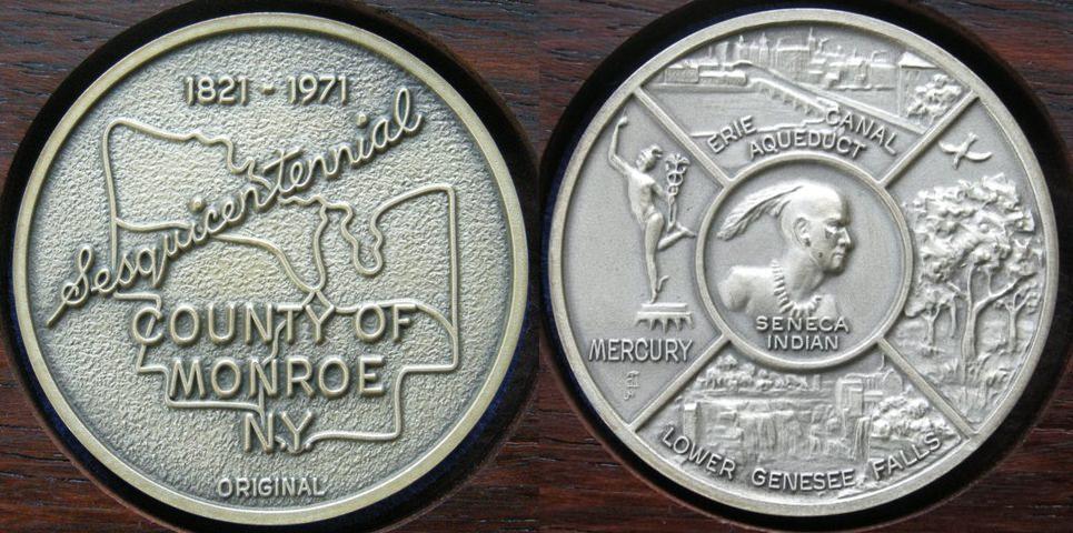 U. S. A. Medal commemorating the sesquicentenary of Monroe County, N. Y. , 1821-1971 U. S. A. Medal commemorating the sesquicentenary of Monroe County, N. Y. , 1821-1971