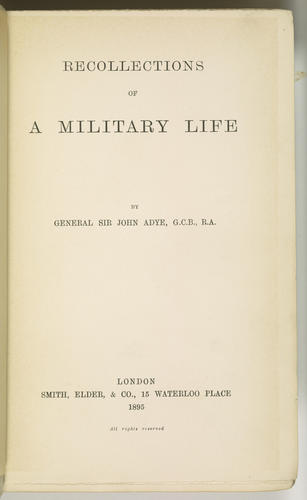 Recollections of a Military Life / by General Sir John Adye, G. C. B. , R. A