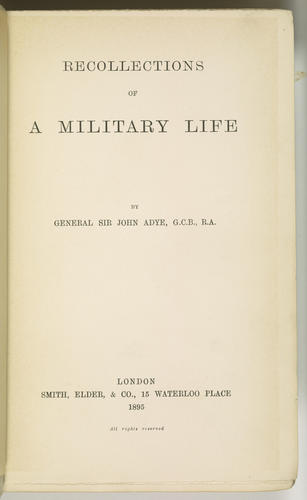 Recollections of a Military Life / by General Sir John Adye, G. C. B. , R. A Recollections of a Military Life / by General Sir John Adye, G. C. B. , R. A