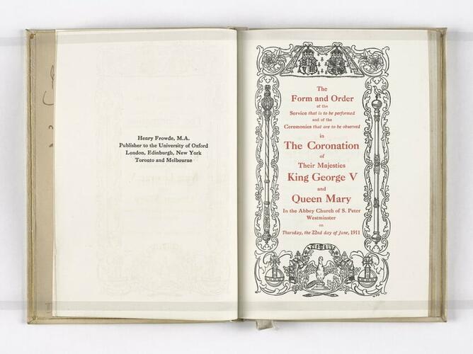 The Form and order of the service that is to performed and of the ceremonies that are to be observed in the Coronation of Their Majesties King George V and Queen Mary in the Abbey Church of S. Peter Westminster. . . 22nd day of June, 1911