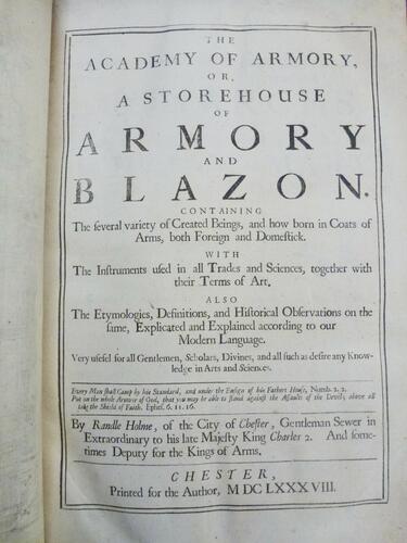 The Academy of armory, or, a storehouse of armory and blason / Randle Holme