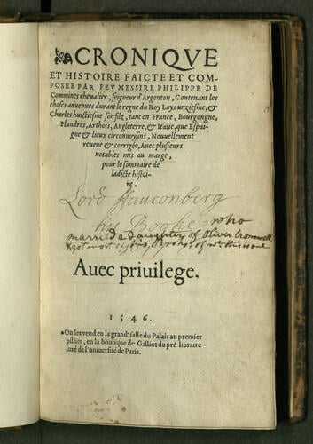 Cronique et histoire : contenant les choses advenues durant le regne du Roy Loys unziesme & Charles huictiesme son filz, tant en France, Bourgongne, Flandres, Arthois, Angleterre, & Italie, que Espagne & lieux circonvoysins / faicte et composee par feu Messire Philippe de Commines chevalier, seigneur d'Argenton . . Cronique et histoire : contenant les choses advenues durant le regne du Roy Loys unziesme & Charles huictiesme son filz, tant en France, Bourgongne, Flandres, Arthois, Angleterre, & Italie, que Espagne & lieux circonvoysins / faicte et composee par feu Messire Philippe de Commines chevalier, seigneur d'Argenton . .