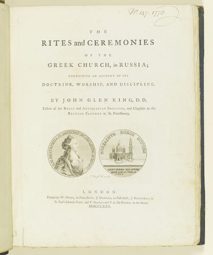 The rites and ceremonies of the Greek Church in Russia : containing an account of its doctrine, worship and discipline / by John Glen King