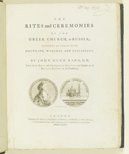 The rites and ceremonies of the Greek Church in Russia : containing an account of its doctrine, worship and discipline / by John Glen King The rites and ceremonies of the Greek Church in Russia : containing an account of its doctrine, worship and discipline / by John Glen King