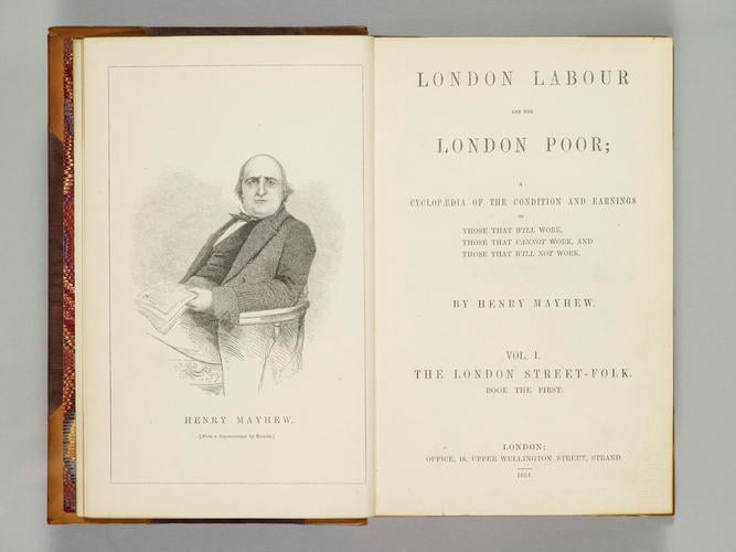 London labour and the London poor : a cyclopaedia of the condition and earnings of those that will work, those that cannot work, and those that will not work ; v. 1 / by Henry Mayhew