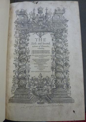 The First and second volumes of chronicles . . . / first collected and published by Raphaell Holinshed, William Harrison and others ; now newlie augmented and continued to the yeare 1586 by John Hooke The First and second volumes of chronicles . . . / first collected and published by Raphaell Holinshed, William Harrison and others ; now newlie augmented and continued to the yeare 1586 by John Hooke
