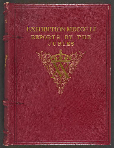 Exhibition of the Works of Industry of All Nations, 1851: Reports by the Juries on the Subjects in the Thirty Classes into which the Exhibition was Divided, Vol. II Exhibition of the Works of Industry of All Nations, 1851: Reports by the Juries on the Subjects in the Thirty Classes into which the Exhibition was Divided, Vol. II