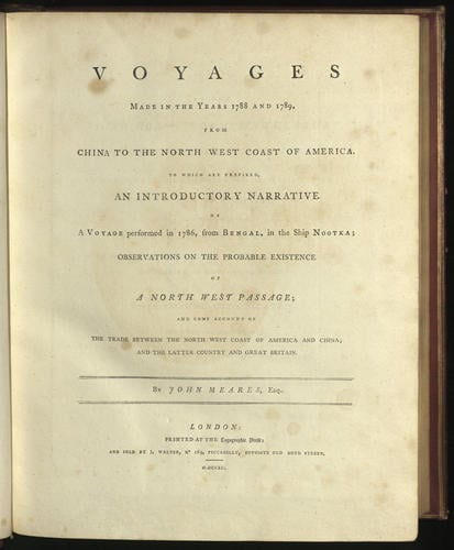 Voyages made in the years 1788 and 1789 from China to the North-West coast of America : to which are prefixed, an introductory narrative of a voyage performed in 1786, from Bengal, in the ship Nootka.