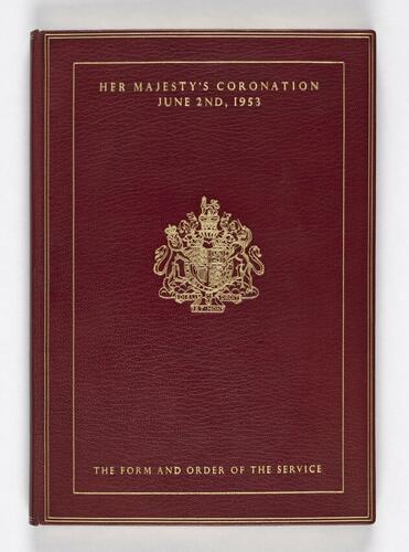 The Form and order of the service that is to be performed and the ceremonies that are to be observed in the Coronation of Her Majesty Queen Elizabeth II in the Abbey Church of St Peter Westminster on Tuesday the second day of June 1953