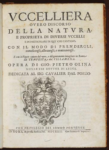 Uccelliera overo discorso della natura e proprieta di diversi uccelli e in particolare di que che cantano, con il modo di prendergli. . . Uccelliera overo discorso della natura e proprieta di diversi uccelli e in particolare di que che cantano, con il modo di prendergli. . .