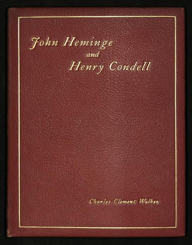 John Heminge and Henry Condell, friends and fellow-actors of Shakespeare : and what the world owes to them / by Charles Clement Walker John Heminge and Henry Condell, friends and fellow-actors of Shakespeare : and what the world owes to them / by Charles Clement Walker