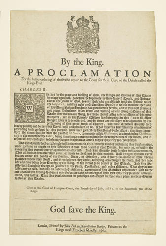 A proclamation for the better ordering of those who repair to the Court for their Cure of the Disease called the Kings-Evil