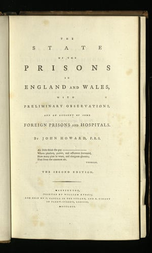 The State of the prisons in England and Wales with . . . an account of some foreign prisons and hospitals / by John Howard