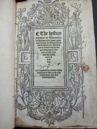 The Hystory writtone by Thucidides the Athenyan of the warre, which was betwene the Peloponesians and the Athenyans / translated oute of Frenche into the Englysh language by Thomas Nicholls