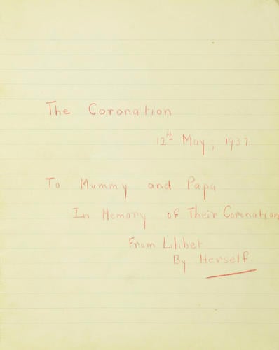 The Coronation 12th May; 1937 : to mummy and papa in memory of their coronation from Lilibet by herself