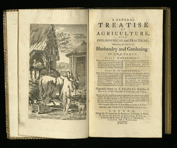 A General treatise of agriculture, both philosophical and practical : displaying the arts of husbandry and gardening / by Richard Bradley