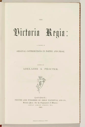 The Victoria regia : a volume of original contribution in poetry and prose / edited by Adelaide A. Procter