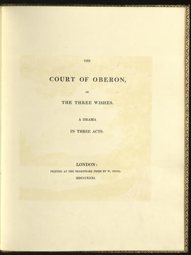The Court of Oberon, or, The three wishes : a drama in three acts / [by Elizabeth Yorke, Countess of Hardwicke]