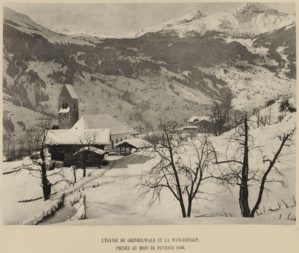 L'eglise de Grindelwald et la Wengernalp, prises au mois de Fevrier 1860