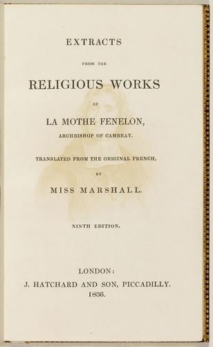 Extracts from the religious works of La Mothe Fenelon, archbishop of Cambray / translated from the original French by Miss Marshall