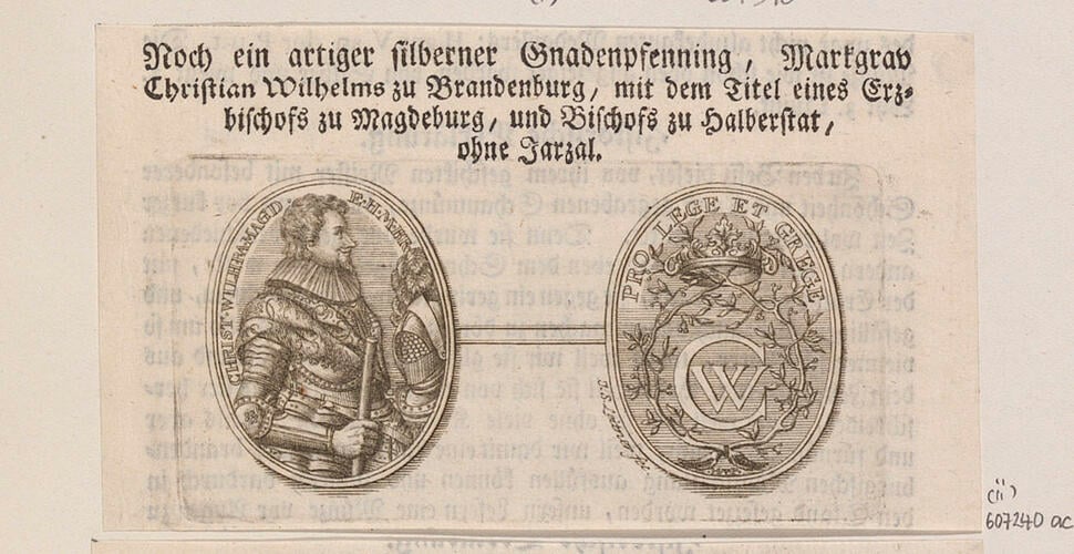 Master: [Engravings of medals of the Margraves of Brandenburg]
Item: [A medal of Christian William of Brandenburg]