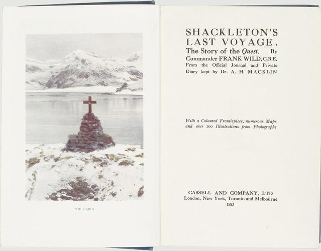 Shackleton's last voyage : the story of the Quest / by Commander Frank Wild ; from the official journal and private diary kept by Dr. A. H. Macklin