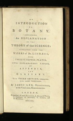 An Introduction to botany : containing an explanation of the theory of that science, extracted from the works of Dr Linnaeus . . . / by James Lee