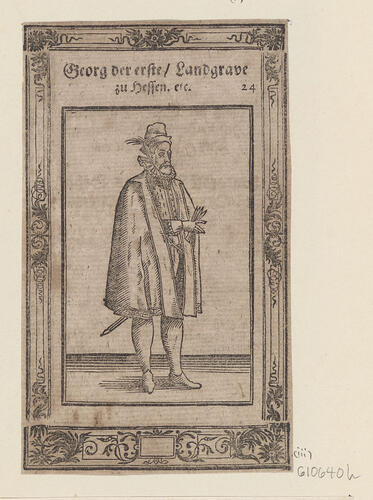 Master: [Woodcuts of the Landgraves of Hesse]
Item: Georg der erste Landgrave zu Hessen